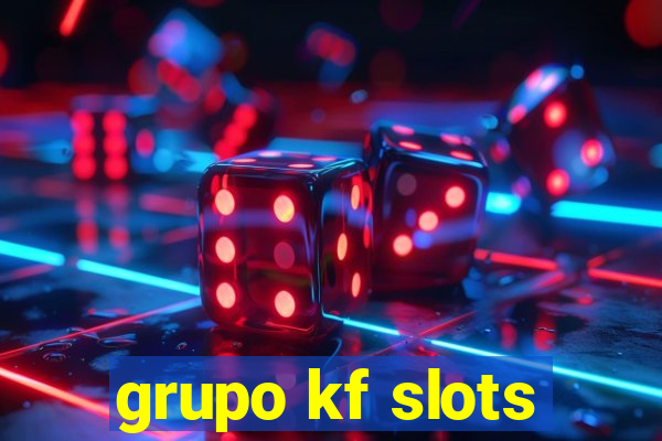 grupo kf slots